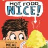 Hot Food: Nice! : Michael Rosen’s viral YouTube poem meme with over 4 million views – a laugh-out-loud picture book for ages 3–7 about a hot potato, a clueless dad and a family dinner fiasco!