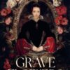Grave Flowers : Gothic, atmospheric, twisty royalcore fantasy set in a world full of deadly games, rivalry and family secrets