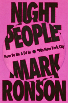 Night People : How to Be a DJ in ‘90s New York City
