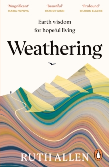 Weathering : Earth wisdom for hopeful living - 9781529902648