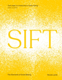 SIFT : The Elements of Great Baking - 9781529906226