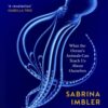 My Life in Sea Creatures : A young queer science writer’s reflections on identity and the ocean - 9781529922769
