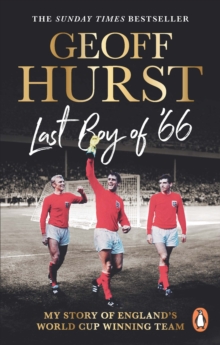 Last Boy of ’66 : My story of England’s World Cup winning team - 9781529938494