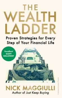 The Wealth Ladder : Proven Strategies for Every Step of Your Financial Life - 9781529945904