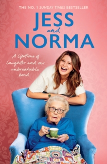 Jess and Norma : A lifetime of laughter and our unbreakable bond