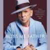 Bless Me Father : A life story - 9781529958720