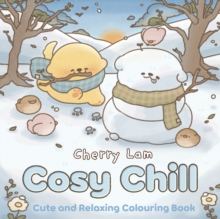 Cosy Chill : Cute and Relaxing Colouring Book