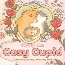 Cosy Cupid : Cute and Relaxing Colouring Book - 9781529989533