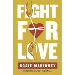 Fight For Love: How To Take Your Marriage Back From Porn (Paperback)