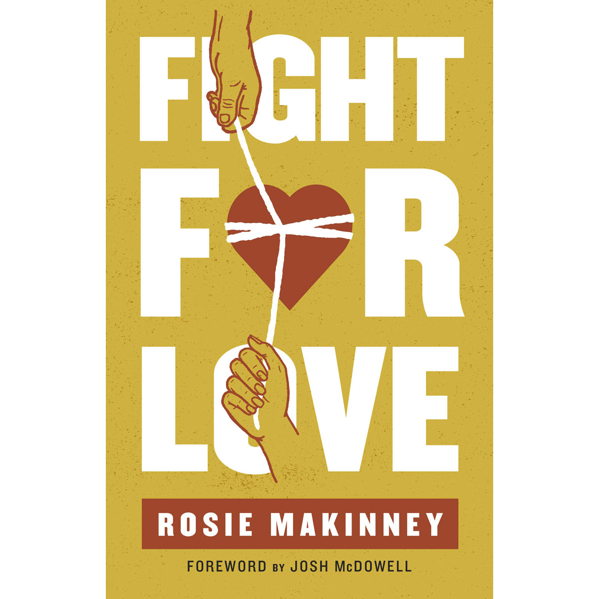 Fight For Love: How To Take Your Marriage Back From Porn (Paperback)