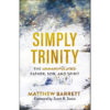 Simply Trinity: The Unmanipulated Father, Son, And Spirit (Paperback)