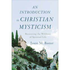 An Introduction To Christian Mysticism (Paperback)