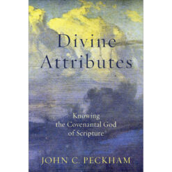 Divine Attributes: Knowing The Covenantal God Of Scripture (Paperback)