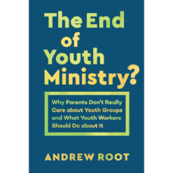 The End of Youth Ministry? (Theology for the Life of the World)(Paperback)