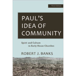 Paul's Idea Of Community: Spirit And Culture In Early House Churches 3rd Edition (Paperback)