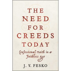 The Need For Creeds Today (Paperback)