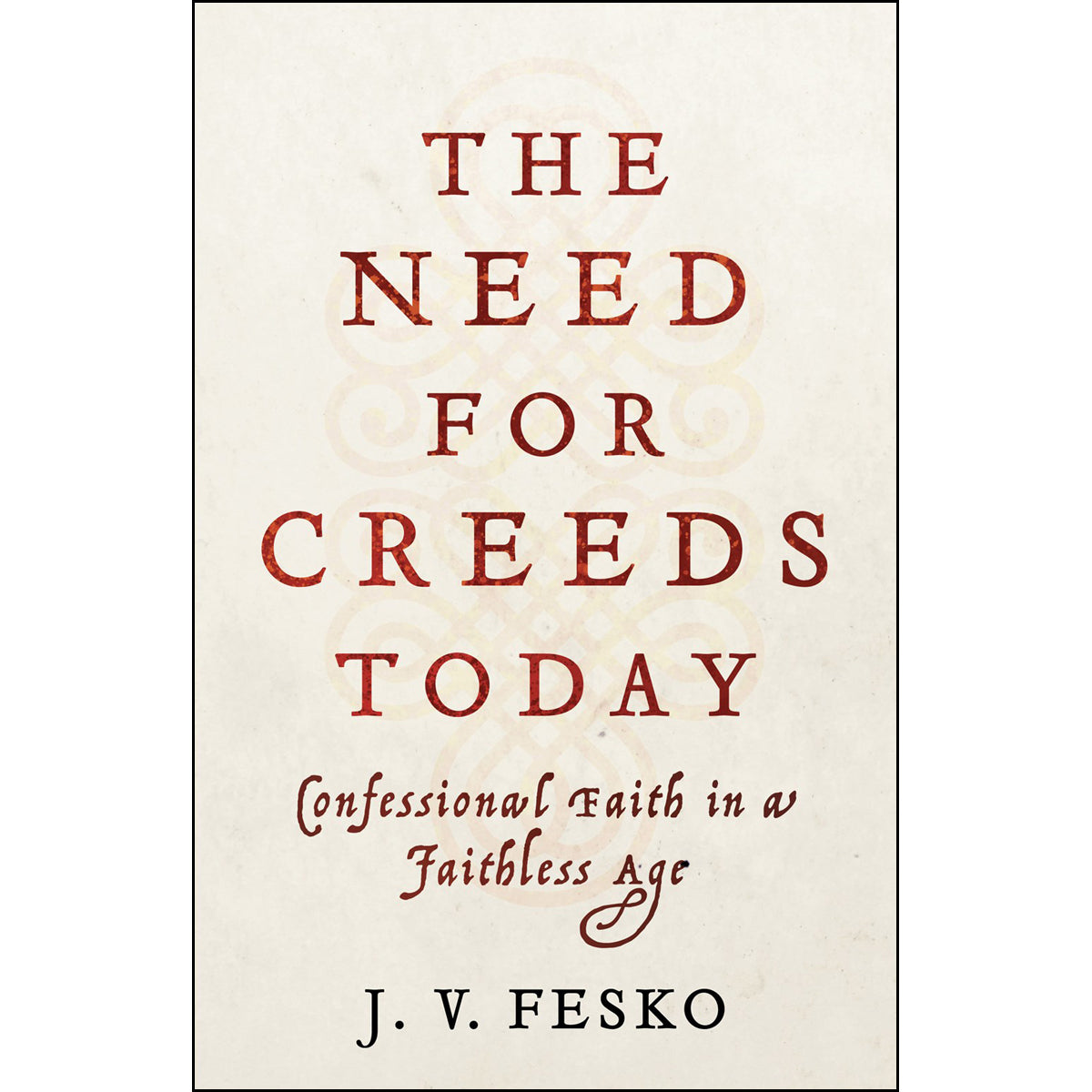 The Need For Creeds Today (Paperback)