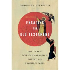 Engaging The Old Testament: How To Read Biblical Narrative (Paperback)