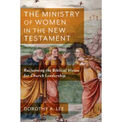 The Ministry Of Women In The New Testament (Paperback)