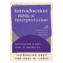 Introduction to Biblical Interpretation: Participating in God's Story of Redemption PB