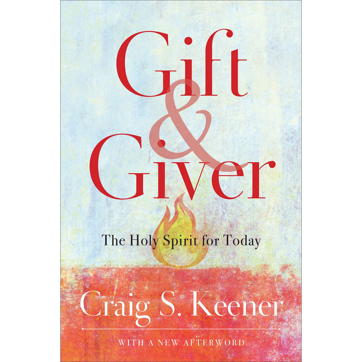 Gift And Giver: The Holy Spirit For Today (Paperback)