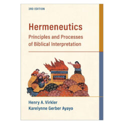 Hermeneutics: Principles and Processes of Biblical Interpretation (Paperback)