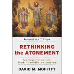 Rethinking The Atonement: New Perspectives On Jesus's Death (Paperback)