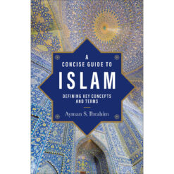 A Concise Guide To Islam: Defining Key Concepts And Terms (Paperback)
