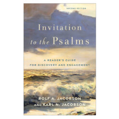 Invitation to the Psalms: A Reader's Guide for Discovery & Engagement 2nd Edition PB