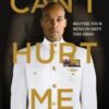 Can't Hurt Me : Master Your Mind and Defy the Odds