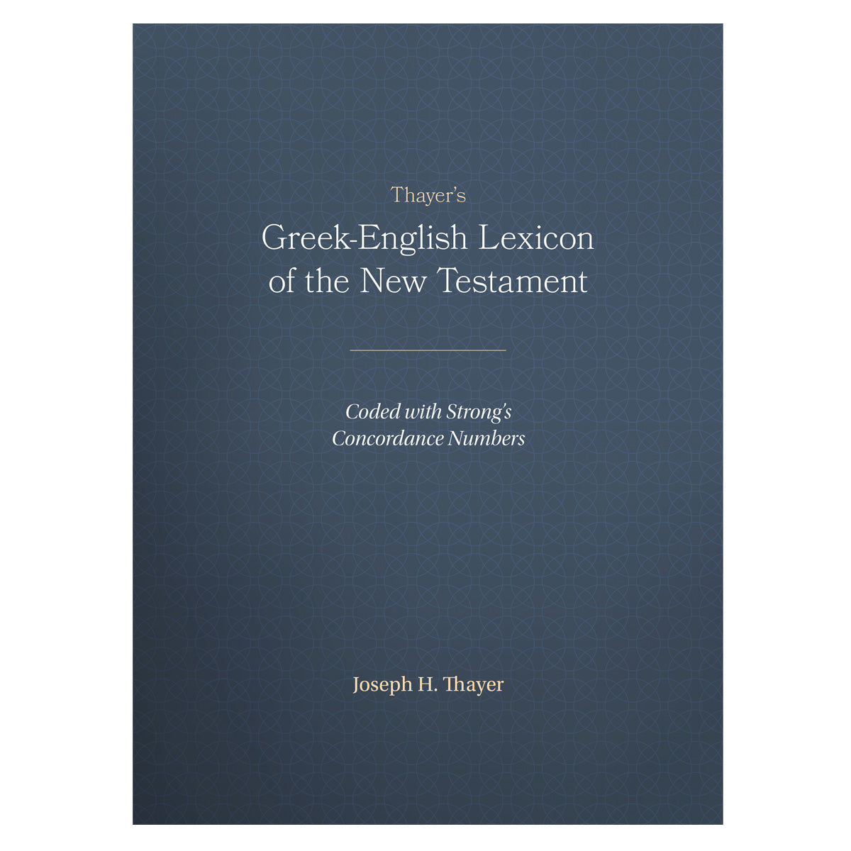 Thayer's Greek-English Lexicon Of The New Testament (Hardcover)