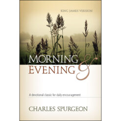 Morning & Evening: A Devotional Classic For Daily Encouragement (KJV)(Hardcover)