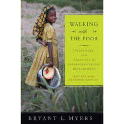 Walking With The Poor: Principles & Practices For Transformational Development (Paperback)