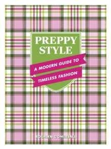 Preppy Style : A Modern Guide to Timeless Fashion - 9781577155461