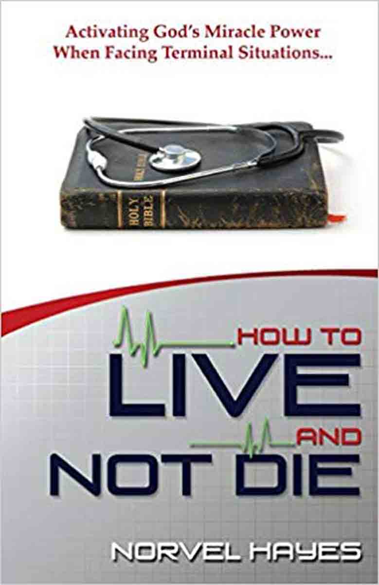 How To Live And Not Die: Activating God's Miracle Power (Paperback)