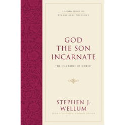 God The Son Incarnate: The Doctrine Of Christ (Foundations Of Evangelical Theology)(Hardcover)