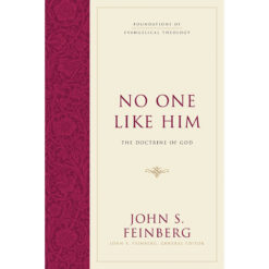 No One Like Him: The Doctrine Of God (Foundations Of Evangelical Theology)(Hardcover)