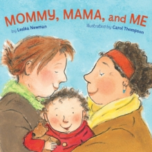 Mommy, Mama, and Me - 9781582462639