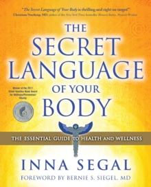 The Secret Language of Your Body : The Essential Guide to Health and Wellness Volume 1 - 9781582702605