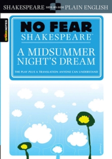 A Midsummer Night's Dream (No Fear Shakespeare) : No Fear Shakespeare Side-by-Side Plain English - 9781586638481
