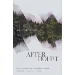 After Doubt: How To Question Your Faith Without Losing It (Paperback)