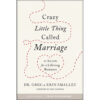 Crazy Little Thing Called Marriage 12 Secrets / Lifelong Romance (Paperback)