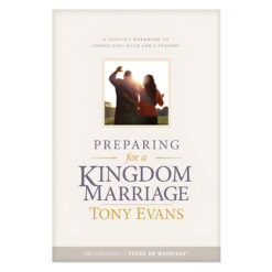 Preparing for a Kingdom Marriage: A Couple's Workbook to Connecting with God's Purpose PB