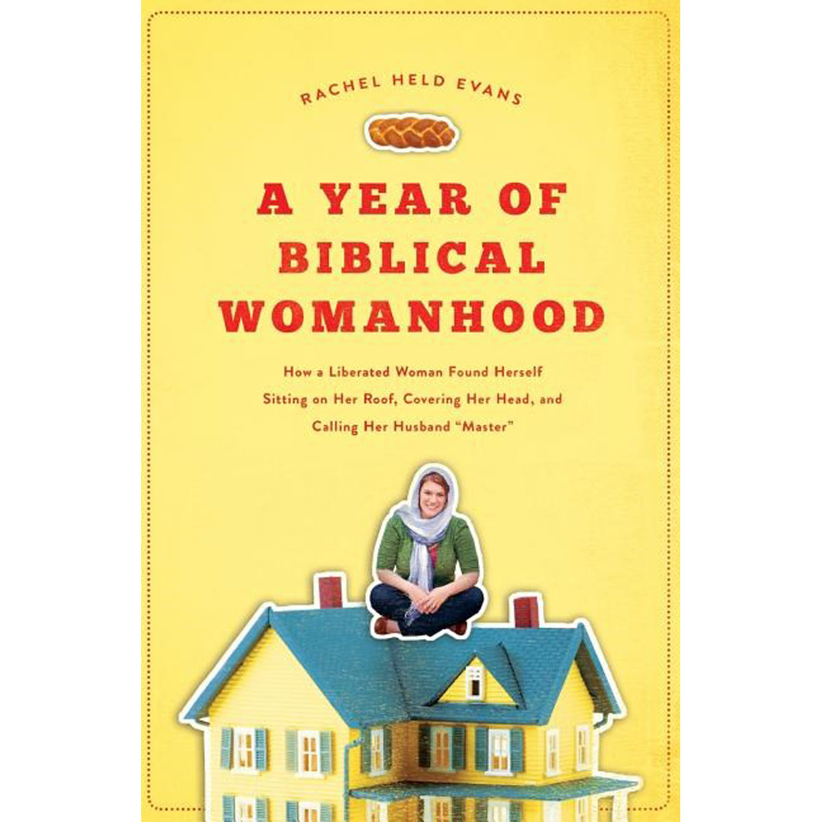 A Year Of Biblical Womanhood (Paperback)