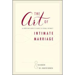 The Art Of Intimate Marriage: A Christian Couples Guide (Paperback)
