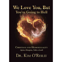 We Love You But Youre Going To Hell: Christians And Homosexuality (Paperback)