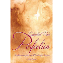 Submitted Unto Perfection: Reflections For The Bride Of Christ (Paperback)