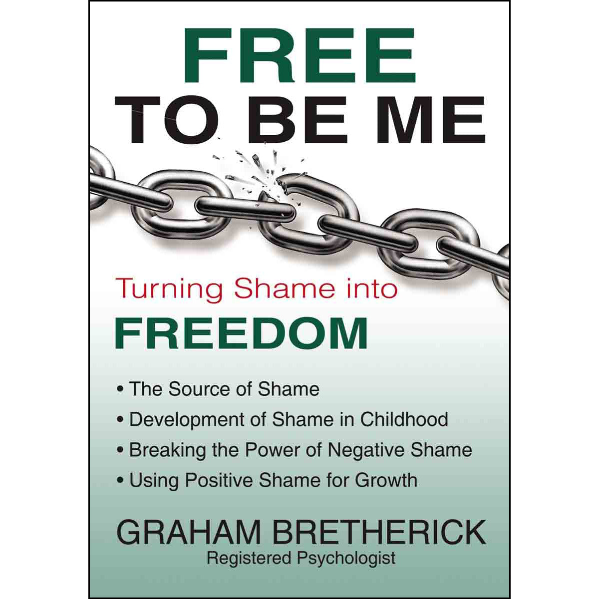 Free To Be Me: Turning Shame Into Freedom (Paperback)