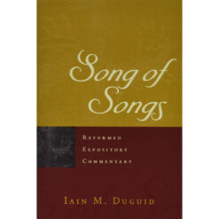 Song Of Songs (Reformed Expository Commentary)(Hardcover)