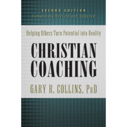 Christian Coaching 2nd Edition: Helping Others Turn Potential Into Reality (Hardcover)